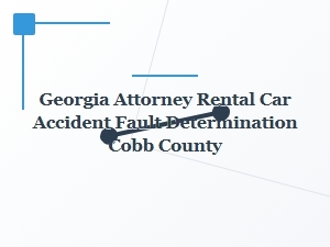 Rental Car Accident Fault in Cobb County, Georgia