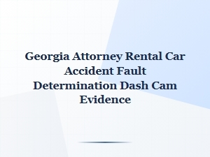 How Dash Cam Evidence Affects Fault in Georgia Rental Car Accidents