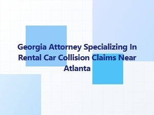 Georgia Rental Car Collision Claims Attorney