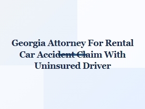 Georgia Attorney for Rental Car Accident Claims