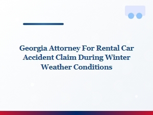 Georgia Attorney for Winter Rental Car Accident Claims